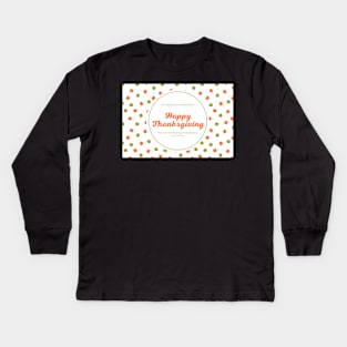 Happy Thanksgiving Card - 06 Kids Long Sleeve T-Shirt